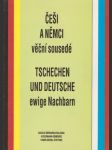 Česi a němci věční sousedé / Tschechen und Deutsche ewige Nachbarn - náhled