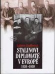 Stalinovi diplomaté v Evropě : 1930-1939 - náhled