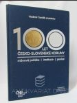 100 let česko-slovenské koruny: měnová politika, instituce, peníze - náhled
