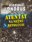 Atentát na nežnú revolúciu - náhled