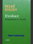 Velké otázky - evoluce - ayala francisco j. - náhled