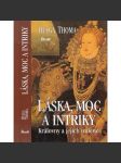 Láska, moc a intriky – Královny a jejich milenci - náhled