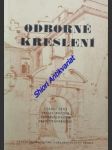 ODBORNÉ KRESLENÍ - Učební text pro 2. ročník průmyslových škol stavebních - VITÍK Alois - náhled