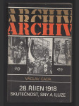 28. říjen 1918 - skutečnost, sny a iluze - náhled