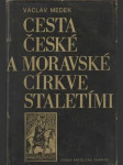 Cesta české a moravské církve staletími - náhled