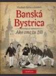 Banská Bystrica - Ako sme tu žili  - náhled