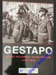 GESTAPO - ( Dějiny Hitlerovy tajné policie 1933 - 1945) - BUTLER Rupert - náhled
