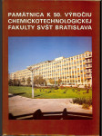 Pamätnica k 50. výročiu Chemickotechnologickej fakulty SVŠT Bratislava - náhled