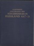 Illustrierte Geschichte des Bürgerkrieges in Russland 1917-1921 - náhled