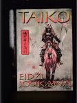 Taiko (Epický román o bájích a slávě feudálního Japonska) - náhled