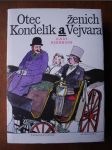 Otec Kondelík a ženich Vejvara - drobné příběhy ze života spořádané pražské rodiny - náhled