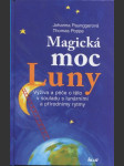 Magická moc Luny - výživa a péče o tělo v souladu s lunárními a přírodnímy sic rytmy - náhled