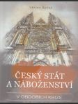 Český stát a náboženství v obdobích krize 1547–1620 a 1948–1989 - náhled