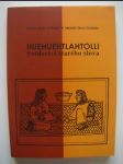 Huehuehtlahtolli - svědectví starého slova - rétorika, morální a teologická filosofie předkolumbovského Mexika - náhled