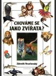 Chováme se jako zvířata? - náhled