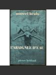 L'araignée d'eau suivi de Contes du demi-sommeil. Préface de André Pieyre de Mandiargues [román, pohádky, francouzsky] - náhled