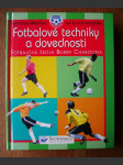 Fotbalové techniky a dovednosti - ve spolupráci s Fotbalovou školou Bobbyho Charltona - náhled