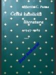 Česká katolická literatura v kontextech 1945 - 1989 - putna martin c. - náhled