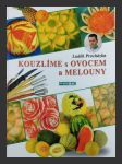 Kouzlíme s ovocem a melouny - náhled