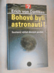 Bohové byli astronauti! - současný výklad dávných pověstí - náhled