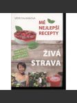 Živá strava – Mé nejlepší recepty (Raw Food, kuchařka) - náhled