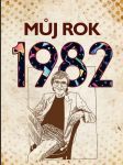 Můj rok 1982 - náhled