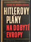 Hitlerovy plány na dobytí Evropy - (The Nuremberg documents) - Několik pohledů na německou válečnou politiku v letech 1939-1945 ve světle norimberských dokumentů - náhled
