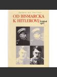 Od Bismarcka k Hitlerovi - pohled zpět [Německo, Německá říše] - náhled