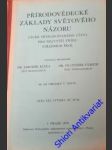 Přírodovědecké základy světového názoru - ( závěr přírodopisného učiva pro nejvyšší třídu středních škol) - klika jaromír / ulrich františek - náhled