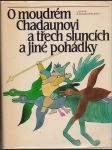 O moudrém chadaunovi a třech sluncích a jiné pohádky - náhled