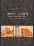 Opava - Vídeň. Měšťanská kultura 19. století mezi periférií a centrem. - náhled