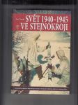 Svět 1940-1945 ve stejnokroji (Hodnostní označení a stejnokroje branných sil hlavních válčících států ve II. světové válce) - náhled