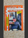 Vaříme se Švejkem - Dobrá stará česká kuchyně - Jednoduchá a srozumitelná kuchařka klasických českých jídel z levných a běžně dostupných surovin - náhled