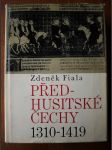 Předhusitské Čechy 1310-1419 - český stát pod vládou Lucemburků 1310-1419 - náhled