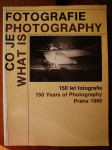 Co je fotografie - What is Photography / 150 let fotografie - 150 Years of Photography - katalog výstavy, Praha 1. 8.-30. 9. 1989 - náhled