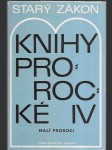 Starý zákon - Knihy prorocké. 4, Malí proroci - náhled