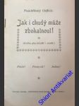 Jak i chudý může zbohatnout! - ( kniha pro mladší i starší) - podchřibský oldřich - náhled