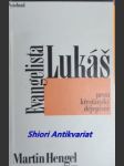 Evangelista lukáš - první křesťanský dějepisec ( zvěst o ježíši kristu a dějepisectví ) - hengel martin - náhled