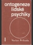 Ontogeneze lidské psychiky I. - náhled