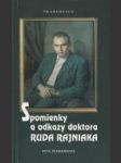 Spomienky a odkazy doktora Ruda Rajniaka  - náhled