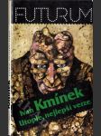 Utopie, nejlepší verze - zábavné panoptikum, tematicky zaměřené na odvěký boj dobra proti dobru - náhled