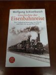Geschichte der Eisenbahnreise - Zur Industrialisierung von Raum und Zeit im 19. Jahrhundert - náhled