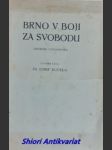 Brno v boji za svobodu - sborník vzpomínek - kudela josef - náhled