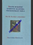 Soupis rukopisů knihovny kláštera premonstrátů Teplá : Catalogus Codicum Manu Scriptorum Bibliothecae Monasterii Teplensis Ordinis Praemonstratensis / I. Rukopisy / II. Zlomky a rejstříky / - HOFFMANN František - náhled