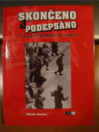 Skončeno a podepsáno - drama pražského povstání - náhled