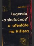 Legenda a skutočnosť o atentáte na Hitlera - náhled