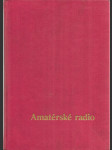 Amatérské radio - časopis pro praktickou elektroniku. Ř.A - CELÝ ROČNÍK - náhled