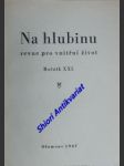 NA HLUBINU - Ročník XXI - revue pro vnitřní život - Kolektiv autorů - náhled