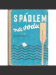 S pádlem na vodu (Obsah: kniha pro vodáky, vodní turistika, vybavení pro vodní turistiku, kanoistický výcvik, kanoistika, popis našich řek, úseků, kilometráž, vodáci, lodě, plavba po řece, sjíždění řeky, opravy lodí apod.) - náhled