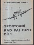 Sportovní řád FAI 1970 díl 1 - náhled